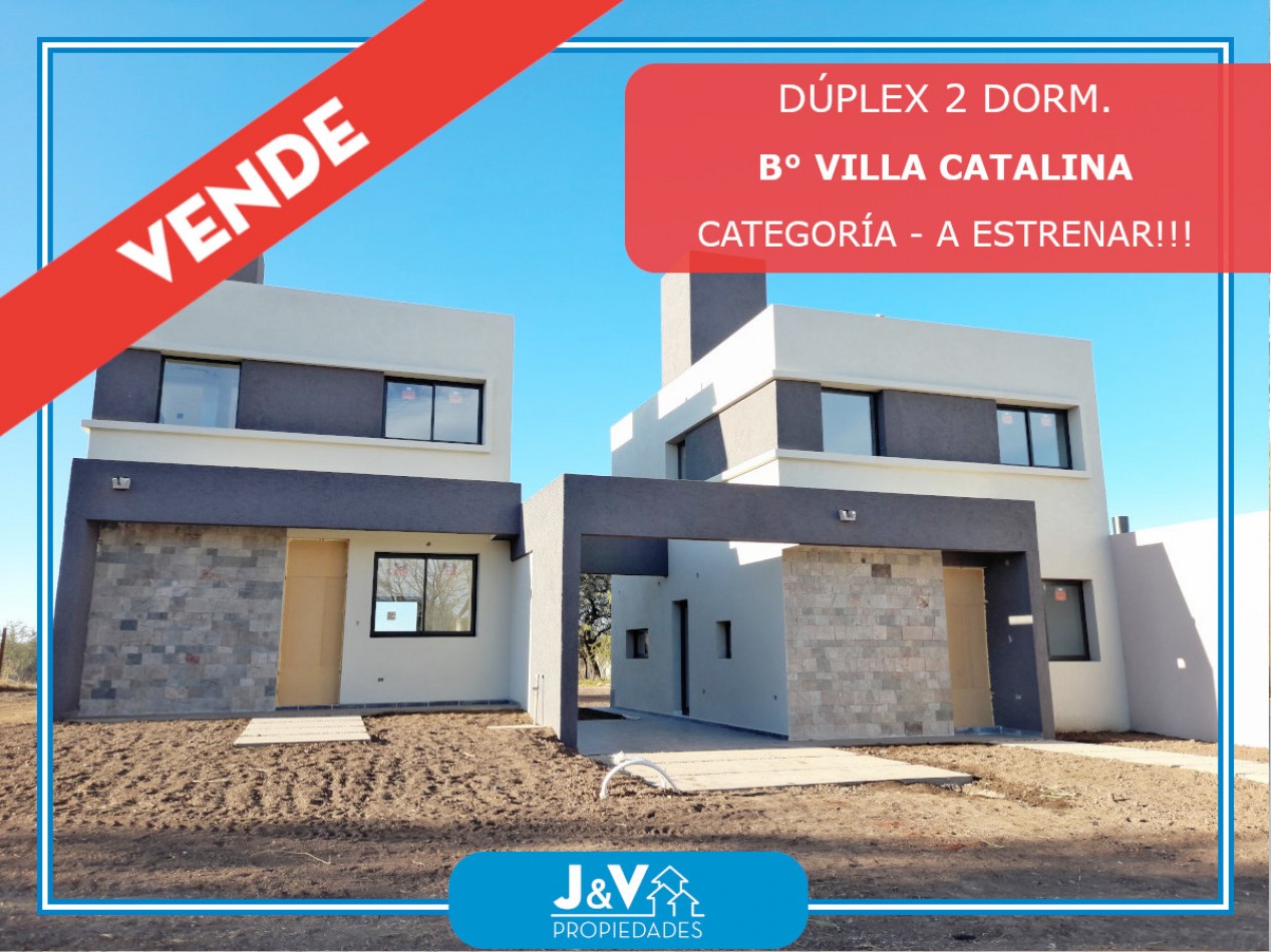 VENDO DUPLEX DE 2 DORM. DE EXCELENTE CALIDAD. B° VILLA CATALINA. A ESTRENAR!!! (NO APTO CREDITO)