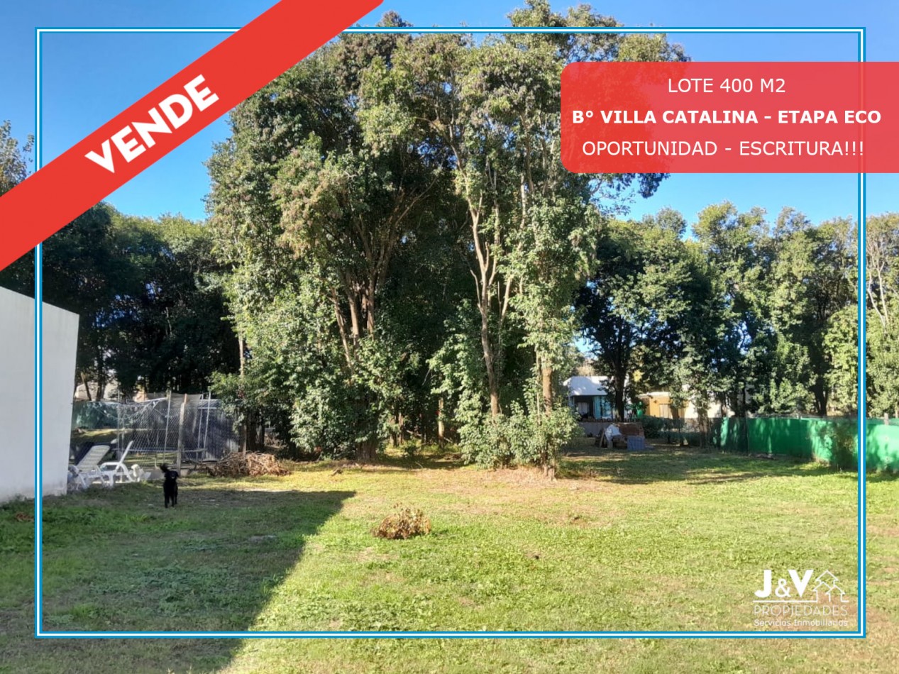 VENDO LOTE 400 M2 VILLA CATALINA - ETAPA ECO CATALINA - ESCRITURA