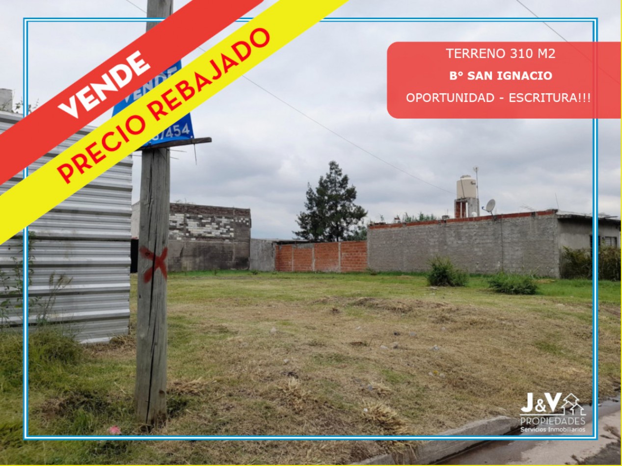 TERRENO EN VENTA B° SAN IGNACIO 310 M2. LISTO P/ESCRITURAR