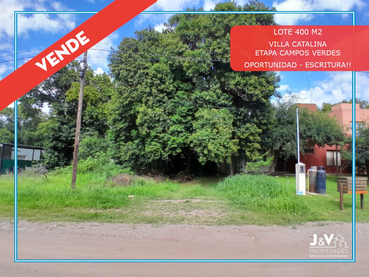 VENDO LOTE 400 m² - VILLA CATALINA. Etapa Campos Verdes | Con Escritura