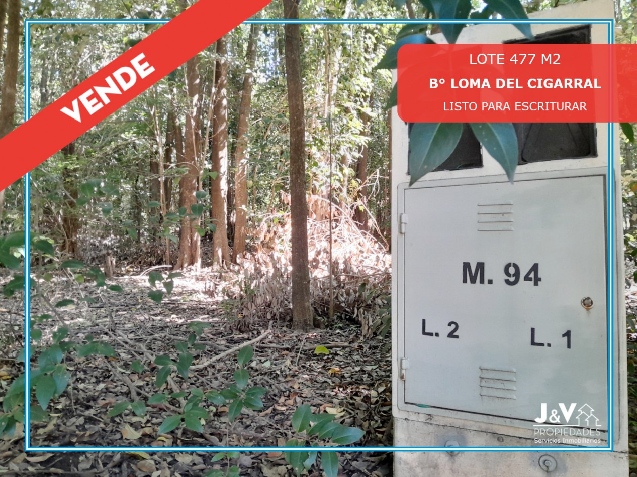 VENDO LOTE 477 m² - B° LOMA DEL CIGARRAL - LISTO PARA ESCRITURAR