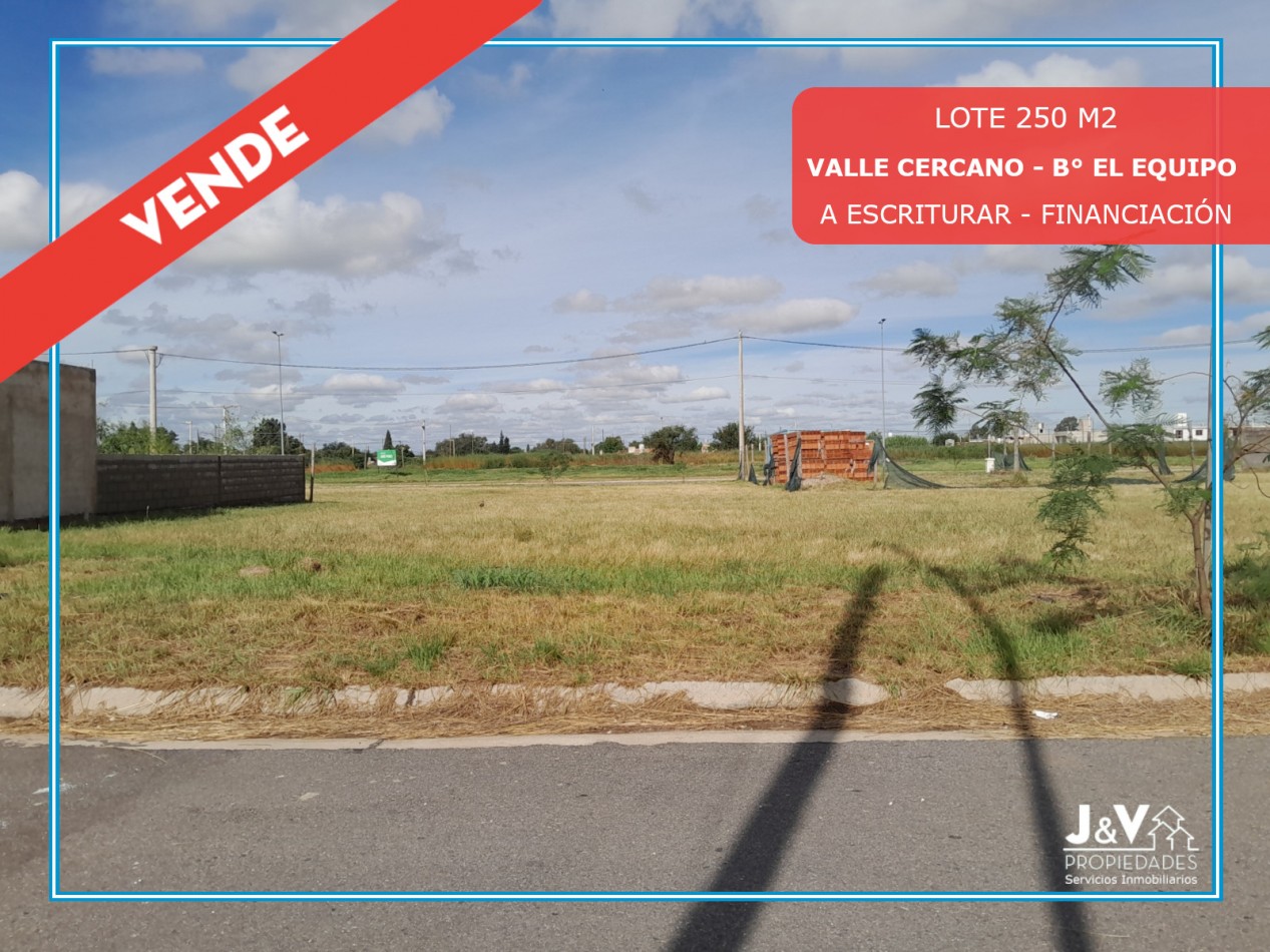 LOTE EN VENTA - 250 m² - VALLE CERCANO - EL EQUIPO - FINANCIACION!!!