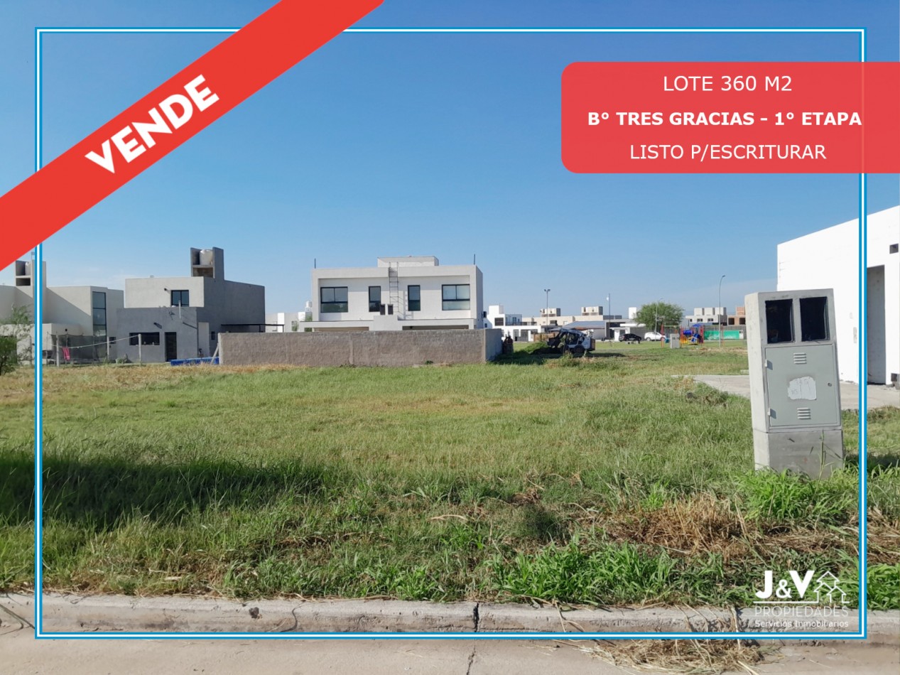VENTA | LOTE 360 m² - B° Tres Gracias, 1° Etapa - Escritura