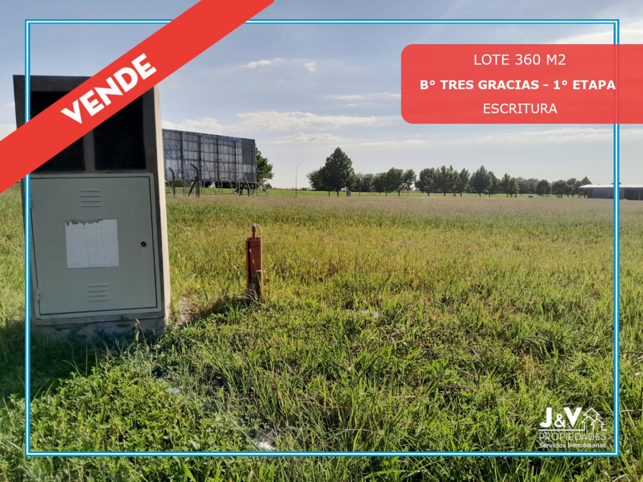 VENTA | LOTE 360 m² - B° Tres Gracias, 1° Etapa - Escritura