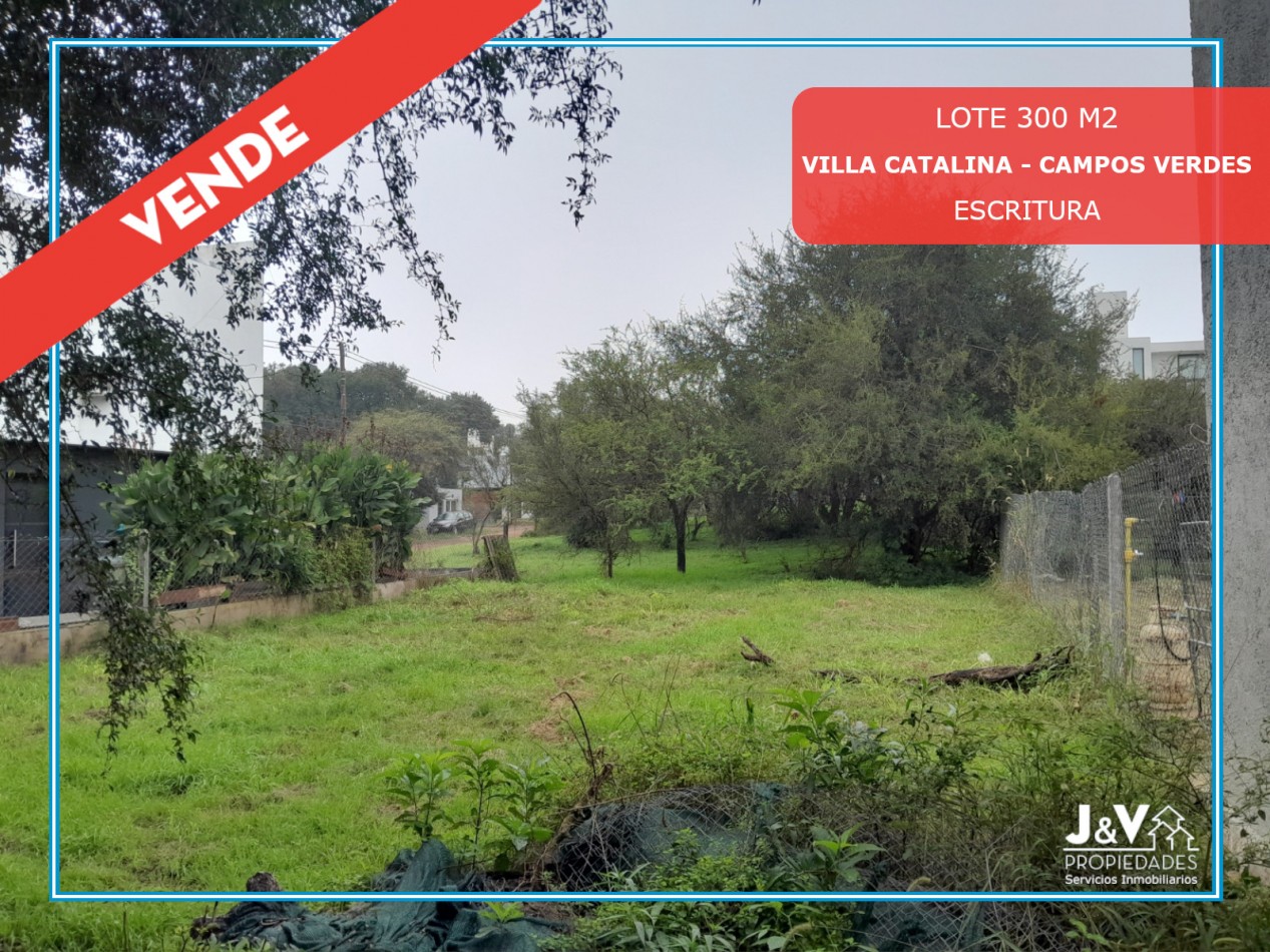 VENDO LOTE 300 m² - VILLA CATALINA. Etapa Campos Verdes | Reservado!!!