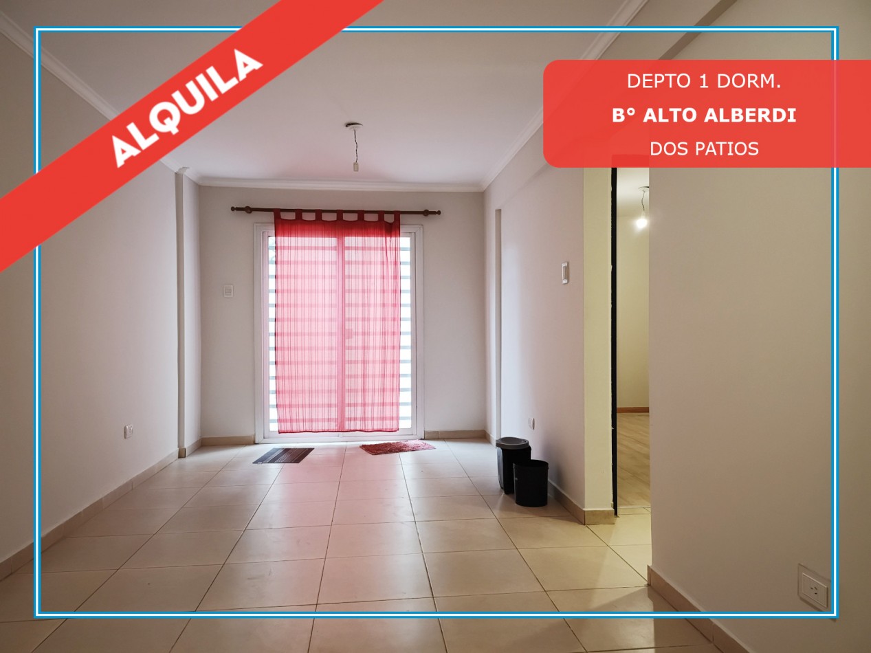 ALQUILO DEPTO 1 DORM. CON 2 PATIOS. B° ALTO ALBERDI