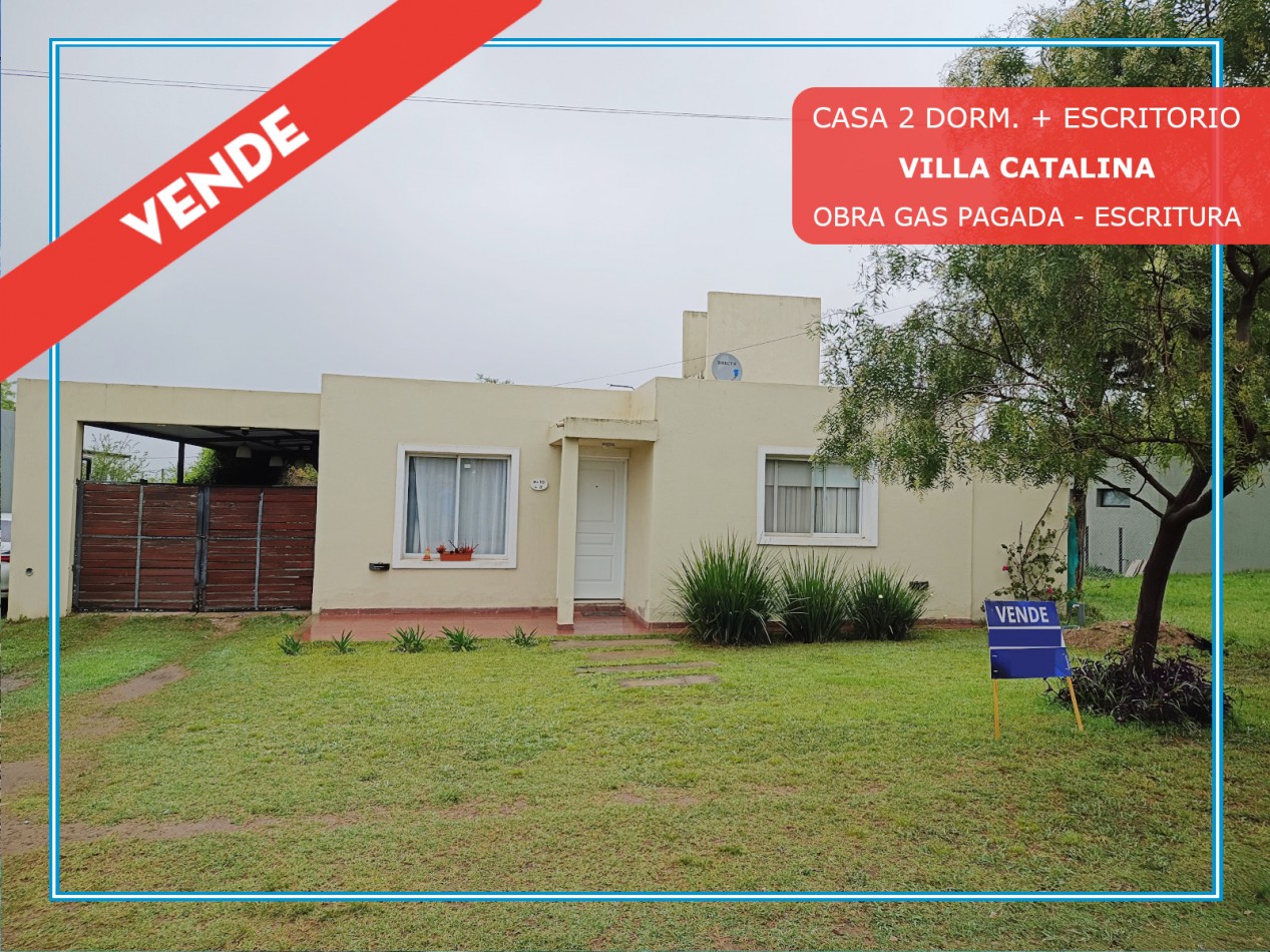 VENDO CASA 2 DOR. VILLA CATALINA. ESCRITURA Y OBRA DE GAS PAGADA.