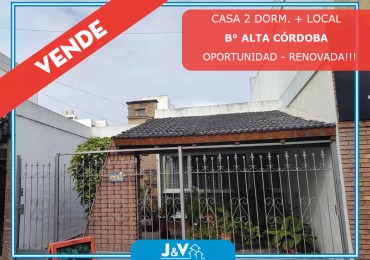 CASA EN VENTA 2 DORM C/ LOCAL COMERCIAL B. ALTA CORDOBA. NO APTO BANCOR!