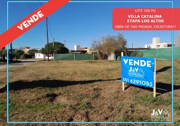 VENDO LOTE ESQUINA 508 M2 VILLA CATALINA. ETAPA LOS ALTOS. OBRA DE GAS PAGADA!!!