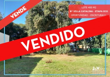 VENDO LOTE 400 M2 VILLA CATALINA - ETAPA ECO CATALINA - ESCRITURA