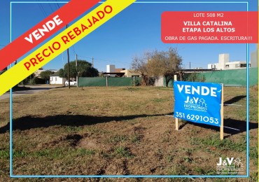 VENDO LOTE ESQUINA 508 M2 VILLA CATALINA. ETAPA LOS ALTOS. OBRA DE GAS PAGADA!!!