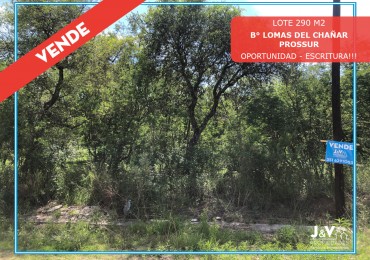 VENDO LOTE 290 M2 B° LOMAS DEL CHAÑAR (PROSSUR) - FINANCIACION!