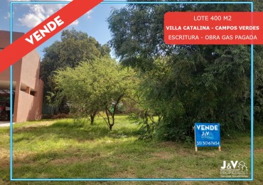VENDO LOTE 400 m² - VILLA CATALINA. Etapa Campos Verdes | Con Escritura