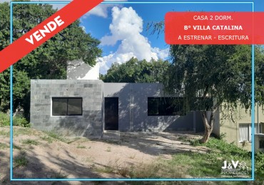 VENDO CASA 2 DORM. B° VILLA CATALINA. ETAPA ECO. A ESTRENAR.